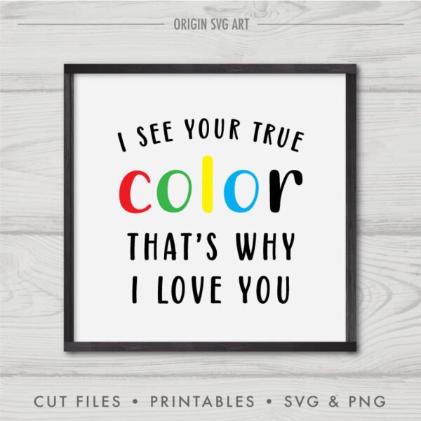 I See Your True Color, That's Why I Love You - Image 3
