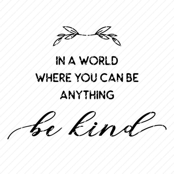 In a World Where You Can Be Anything, Be Kind SVG - Image 3