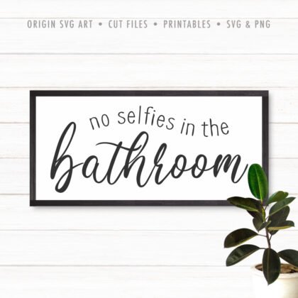 No Selfies in the Bathroom SVG