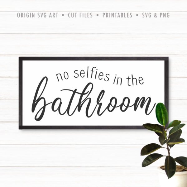 No Selfies in the Bathroom SVG