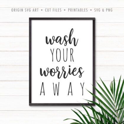 Wash Your Worries Away SVG