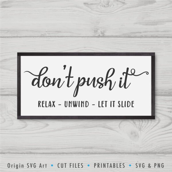 Don't Push It, Relax, Unwind, Let it Slide SVG - Image 2