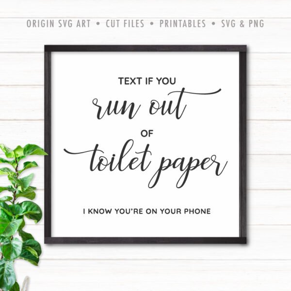 Text If You Run Out of Toilet Paper SVG