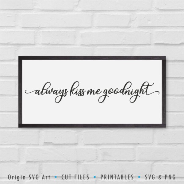 Always Kiss Me Goodnight SVG - Image 2