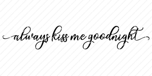 Always Kiss Me Goodnight SVG - Image 3
