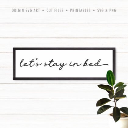 Let's Stay in Bed SVG