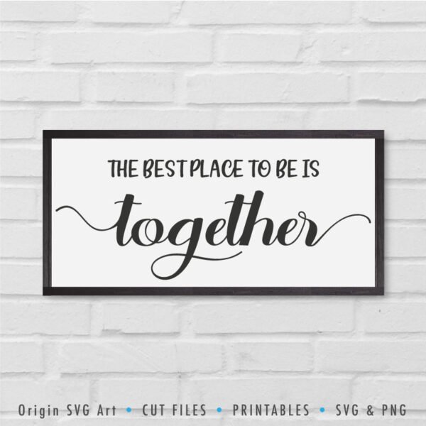 The Best Place To Be Is Together SVG - Image 2