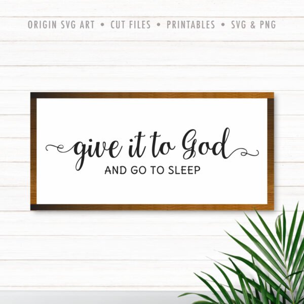 Give It To God And Go To Sleep SVG