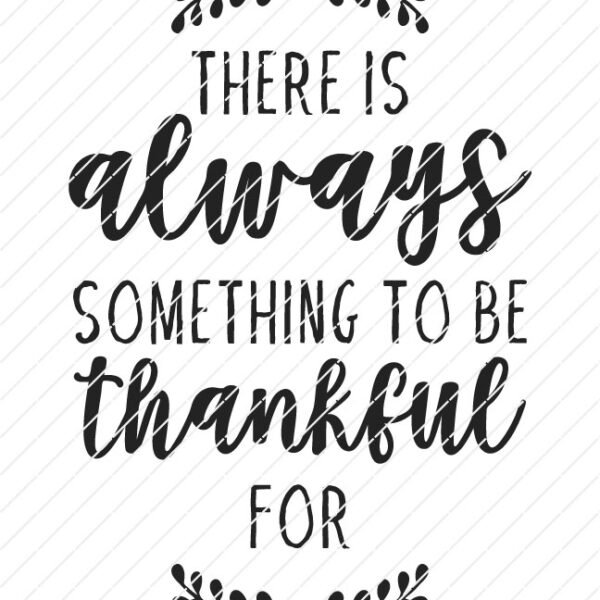 There Is Always Something To Be Thankful For SVG - Image 2