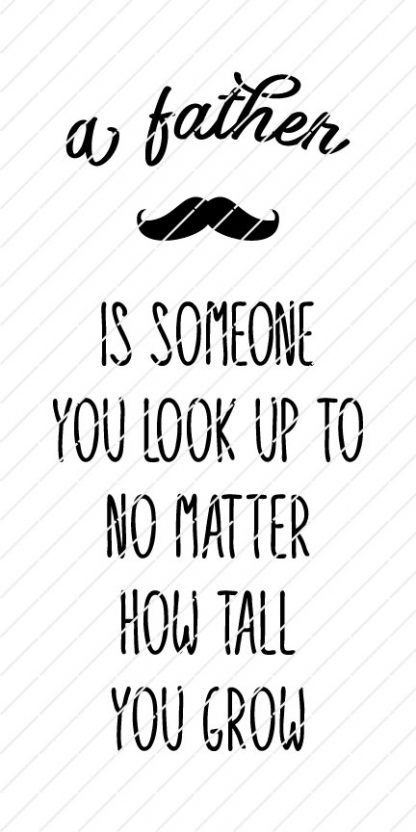 Download A Father Is Someone You Look Up To No Matter How Tall You Grow, Father's Day SVG - Origin SVG Art