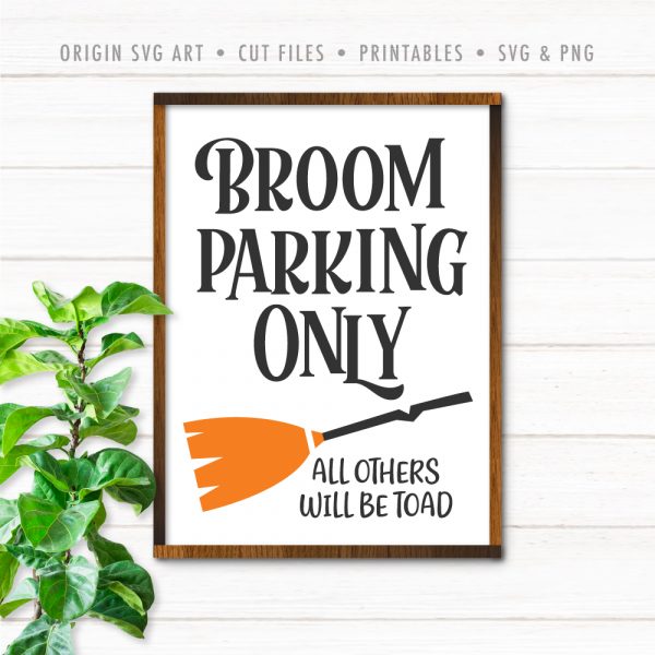 Broom Parking Only, All Others Will Be Toad, Halloween SVG