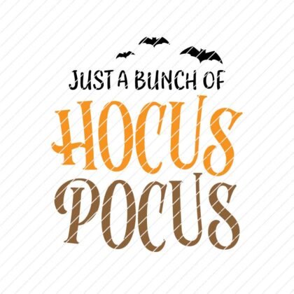 Just A Bunch Of Hocus Pocus, Halloween SVG