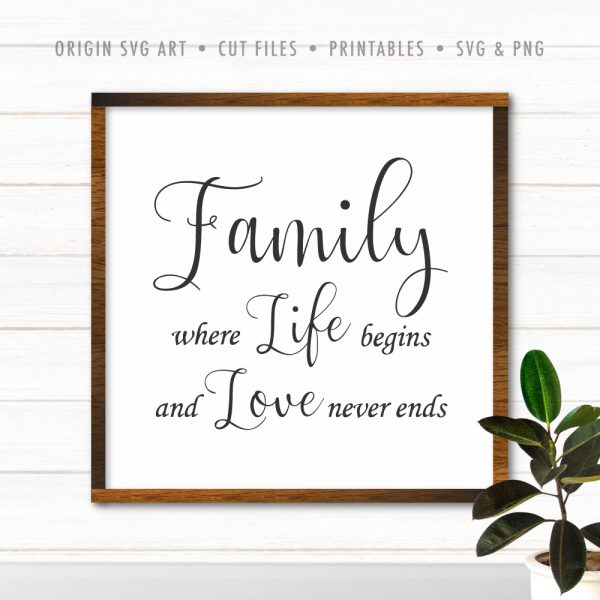 Family, Where Life Begins And Love Never Ends SVG