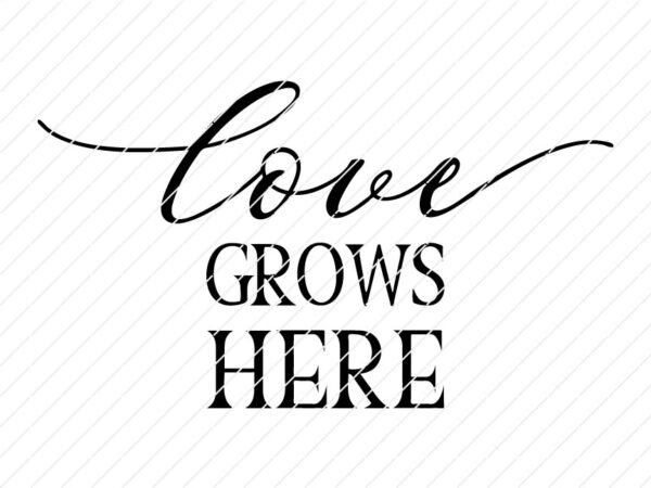 Download Love Grows Here SVG - Origin SVG Art