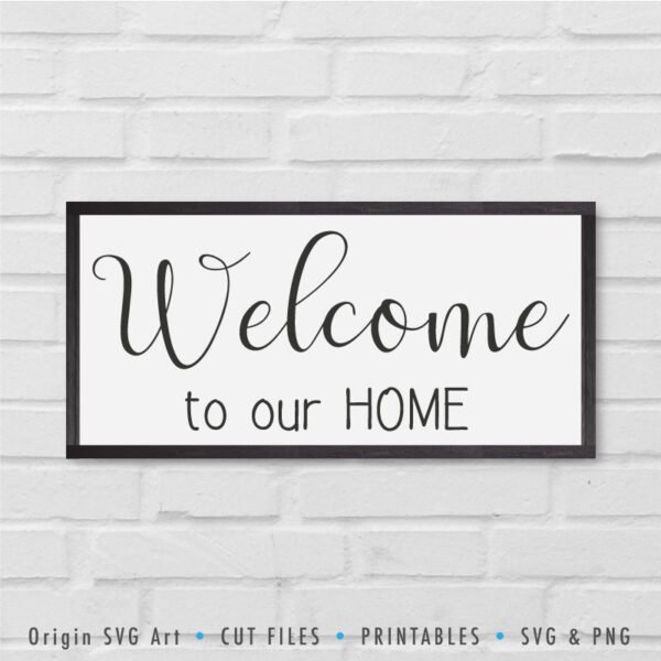 Welcome To Our Home Svg - Origin Svg Art