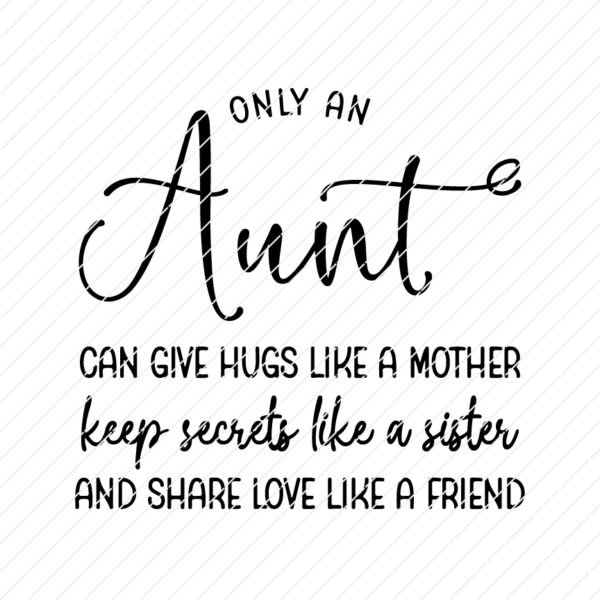 Download Only An Aunt Can Give Hugs Like A Mother SVG - Origin SVG Art