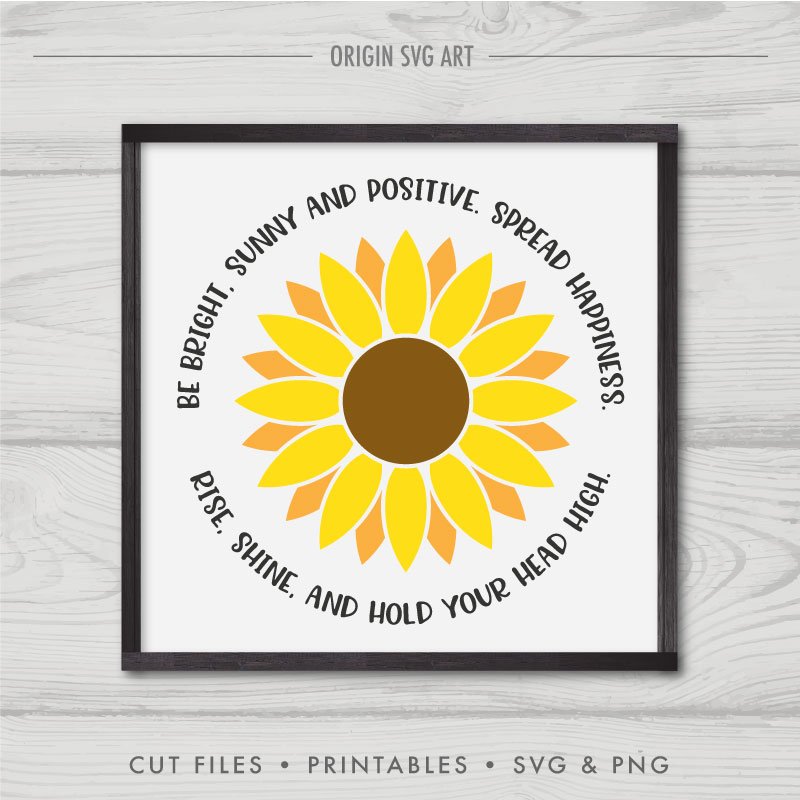 Download Sunflower Quotes SVG, Be Bright, Sunny And Positive ...