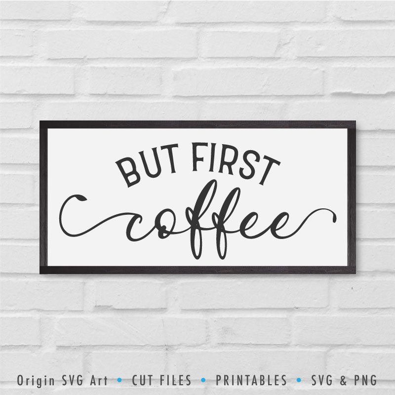 Free Free 298 Coffee First Svg SVG PNG EPS DXF File