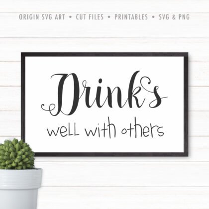 drinks well with others svg