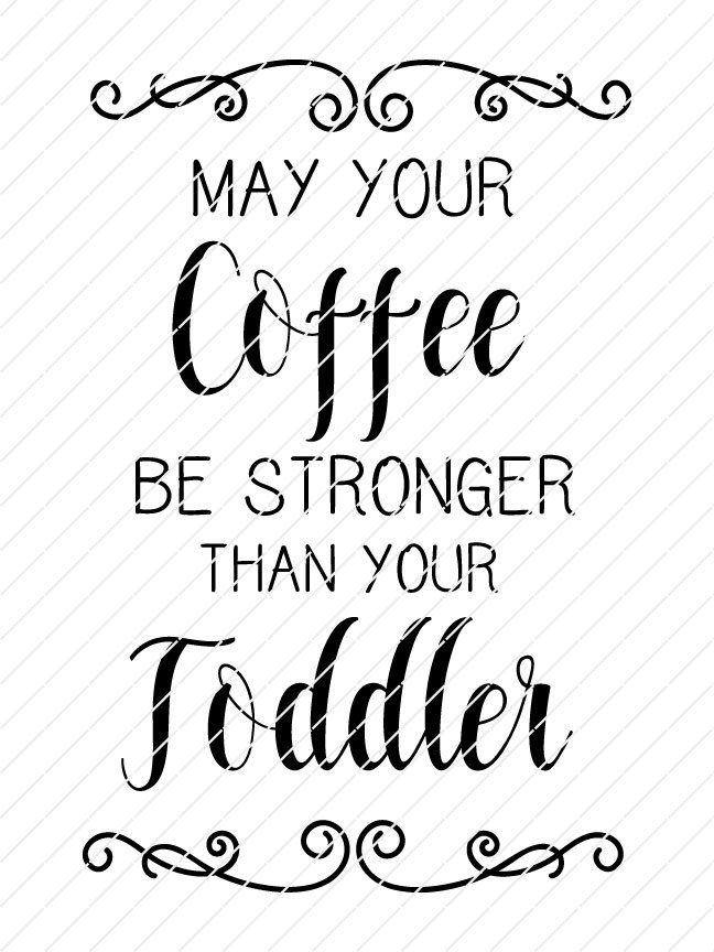 Free Free 340 Coffee Toddler Svg SVG PNG EPS DXF File