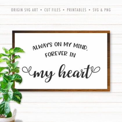 Always On My Mind Forever In My Heart SVG