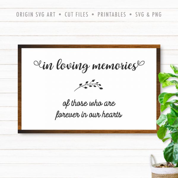 In Loving Memories of Those Who Are Forever In Our Hearts SVG