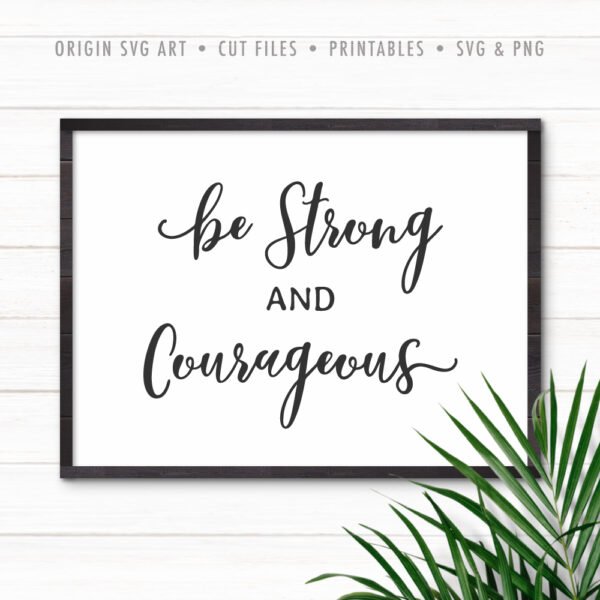 be strong and courageous svg