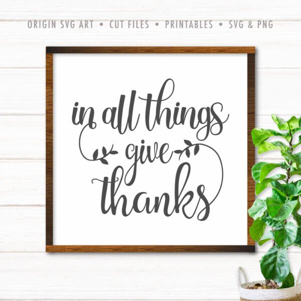 In All Things Give Thanks SVG