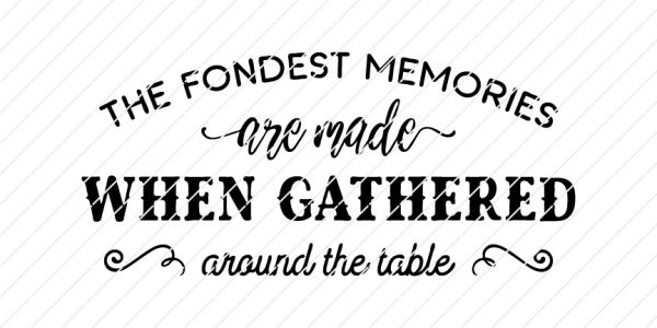 The Fondest Memories Are Made When Gathered Around The Table, Thanksgiving SVG