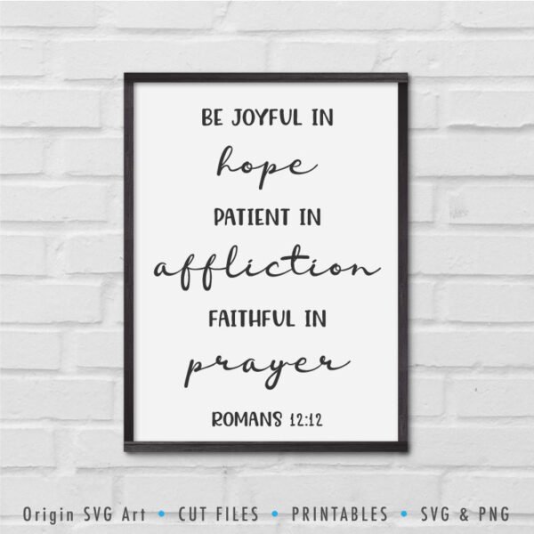 Be Joyful in Hope Patient in Affliction Faithful in Prayer, Romans 12:12 SVG - Image 2