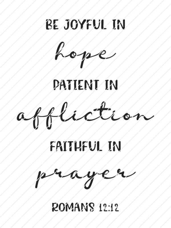 Be Joyful in Hope Patient in Affliction Faithful in Prayer, Romans 12:12 SVG - Image 3