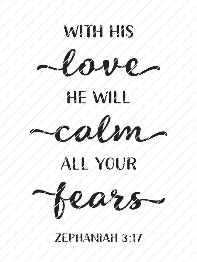 Download With His Love He Will Calm All Your Fears Zephaniah 3 17 Svg Origin Svg Art