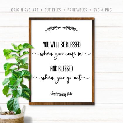You Will Be Blessed When You Come In, And Blessed When You Go Out SVG