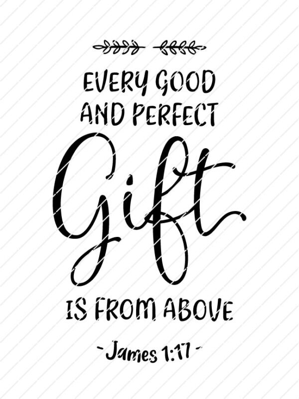 Every Good And Perfect Gift Is From Above, James 1:17 SVG - Image 2
