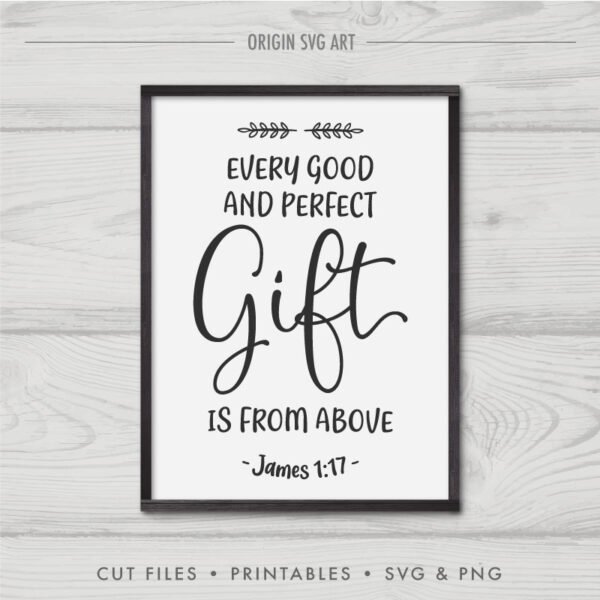 Every Good And Perfect Gift Is From Above, James 1:17 SVG - Image 3