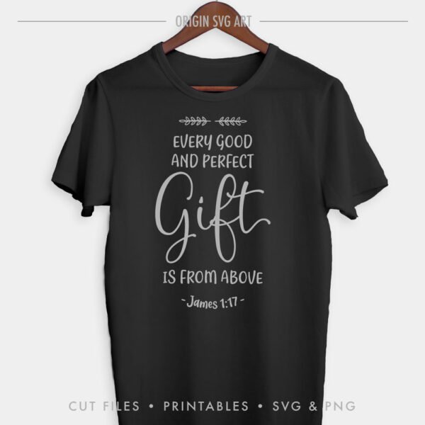 Every Good And Perfect Gift Is From Above, James 1:17 SVG - Image 4