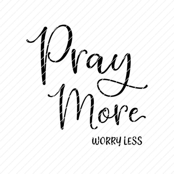 Pray More Worry Less SVG - Image 2