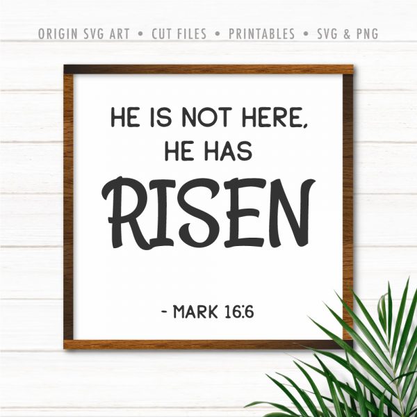 He Is Not Here, He Has Risen, Mark 16:6 SVG