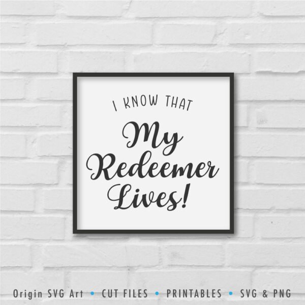 I Know That My Redeemer Lives! SVG - Image 2