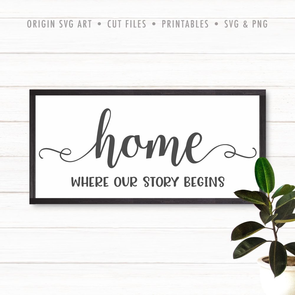 Home Where Our Story Begin Svg Origin Svg Art