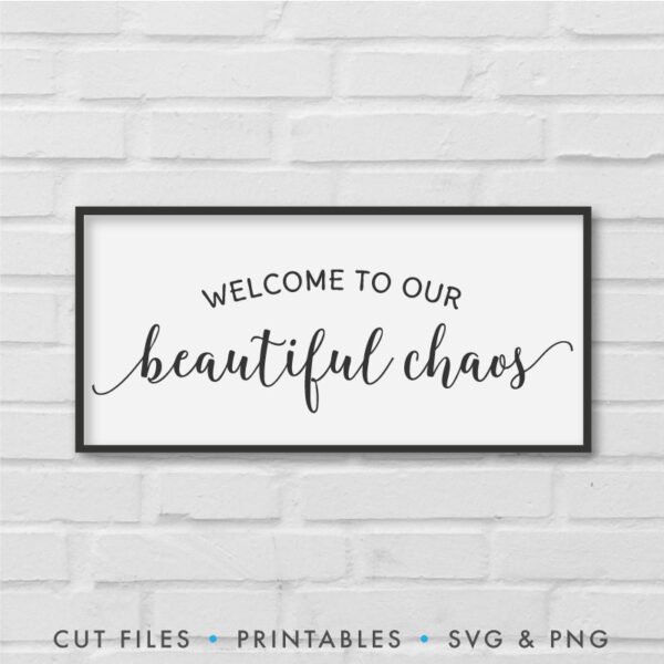 welcome to our beautiful chaos