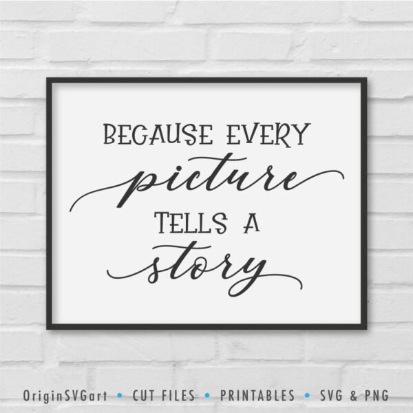 Because every picture tells a story SVG - Image 3