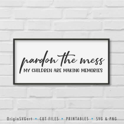 pardon the mess svg