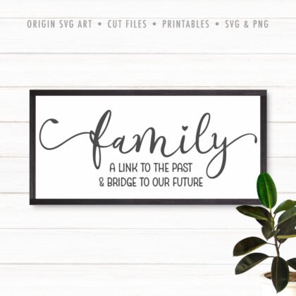Family: A Link To The Past And Bridge To Our Future SVG