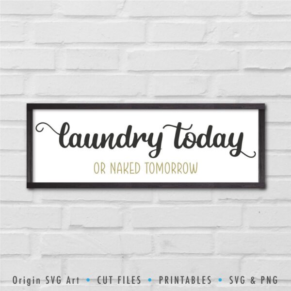 Laundry Today Or Naked Tomorrow SVG