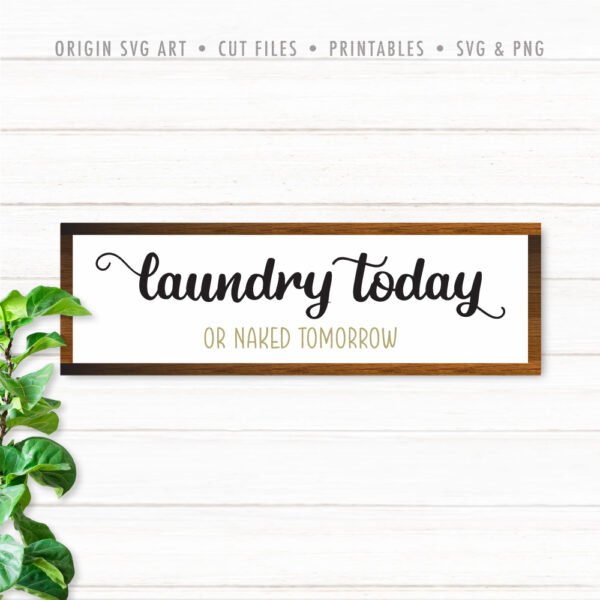 Laundry Today Or Naked Tomorrow SVG