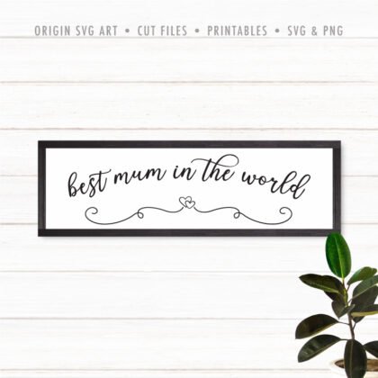 Best Mum In The World SVG