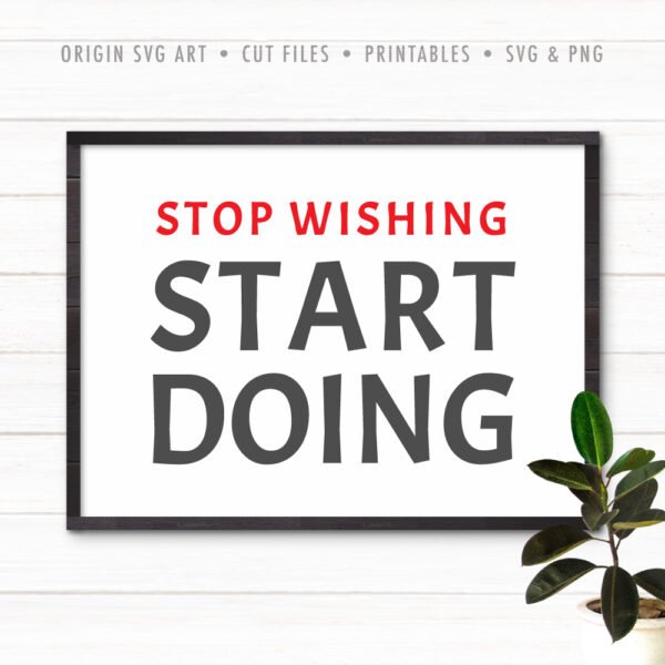 Stop Wishing Start Doing SVG