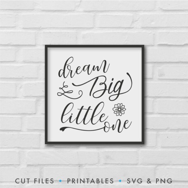 Dream Big, Little One - Nursery SVG - Image 2