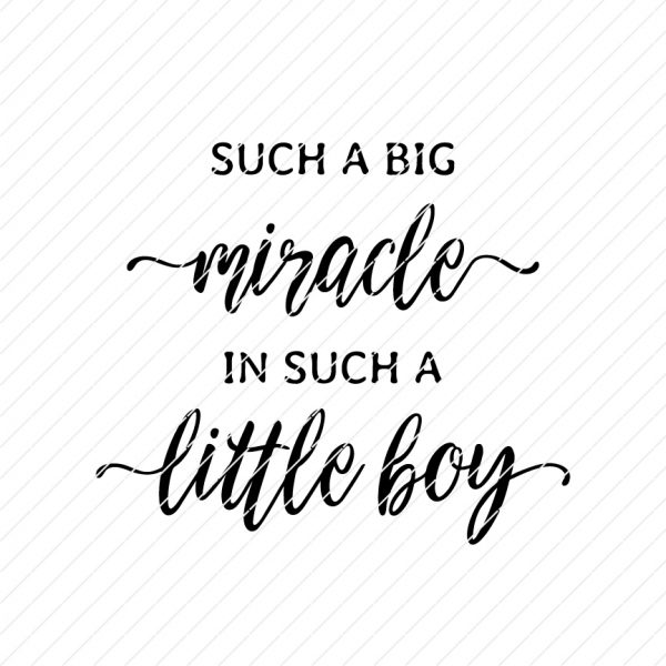Such A Big Miracle In Such A Little Boy SVG